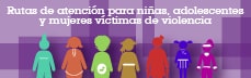 ¿Víctima de violencia?  Mira la ruta de atención